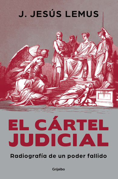 El cártel judicial: Radiografía de un poder fallido / Judicial Cartel. X-Ray of a Failing Power cover (ISBN 9786073840071) [onix:c8c50a0a3b8fc1bec57a0e763fe7265b]