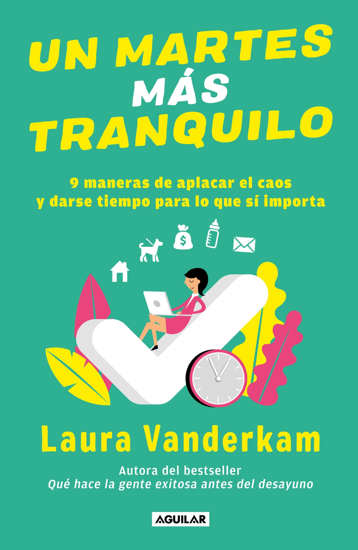 Un martes más tranquilo: 9 maneras de aplacar el caos y darse tiempo para lo que sí importa / Tranquility by Tuesday: 9 Ways to Calm the Chaos and Make Time cover (ISBN 9786073827355) [onix:9dd23eb1bc84a3a93a9416d238ac1779]