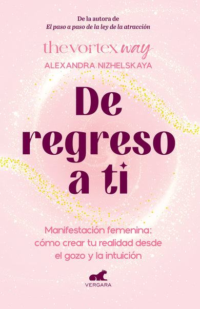 De regreso a ti: Manifestación femenina: cómo crear tu realidad desde el gozo y la intuición / Return to You: Feminine Manifestation cover (ISBN 9786287640429) [onix:7d8118def1d70168d3ef9793b9c25dea]