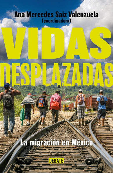 Vidas desplazadas: La migración en México / Displaced Lives. The History of Migration in Mexico cover (ISBN 9786073830706) [onix:95f69cdd69ec69373f60c973c0698917]