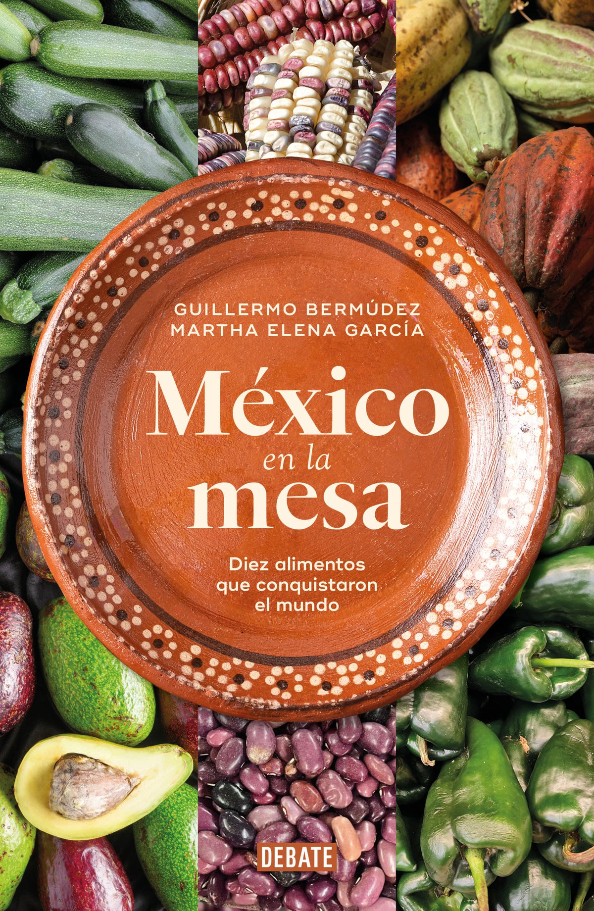 México en la mesa. Diez alimentos que conquistaron el mundo / Mexico at the Table. Ten Foods That Conquered the World cover (ISBN 9786073859462) [onix:aa3ff34e61e2b905c5c4af41058e9b14]