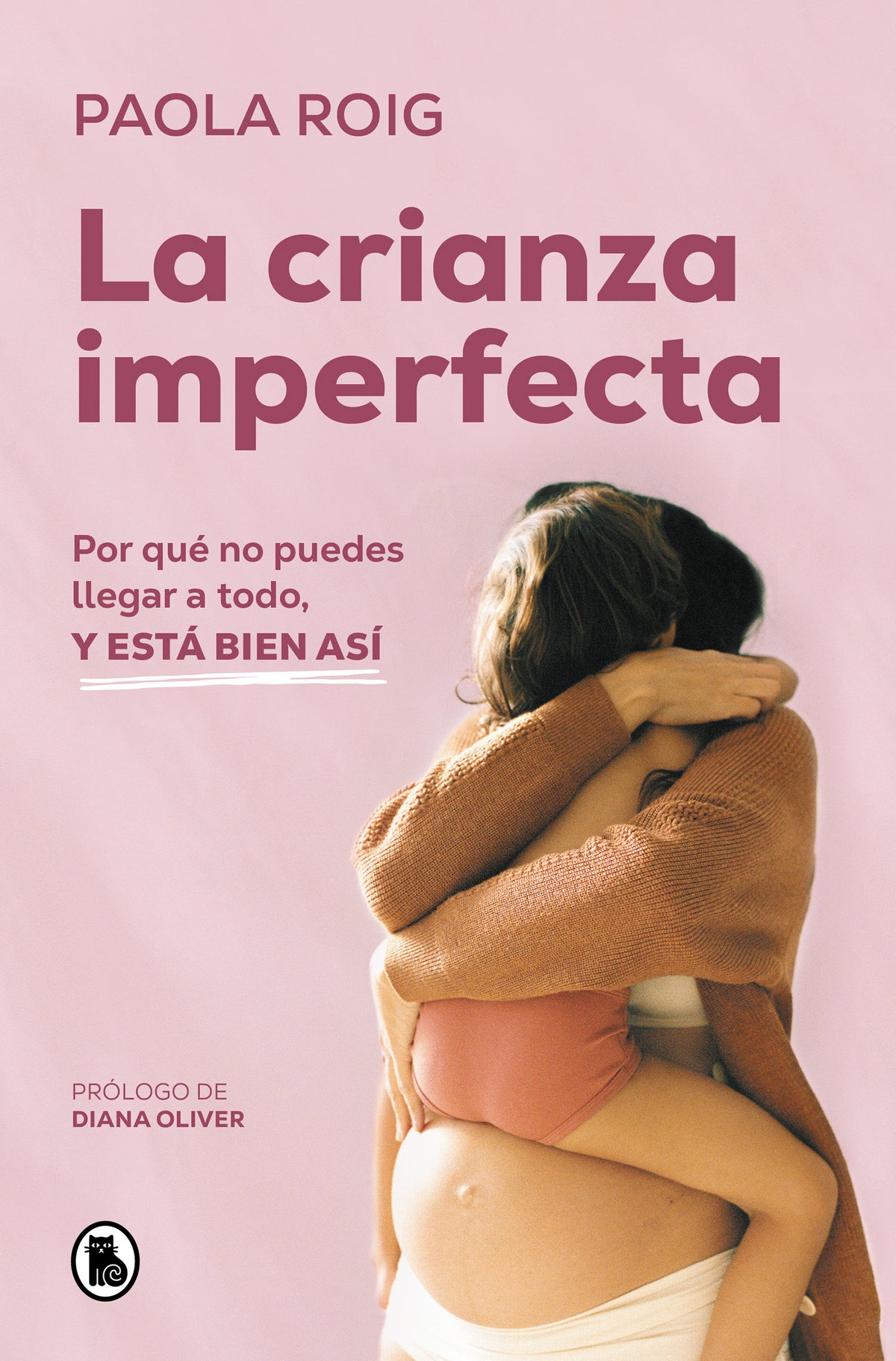 La crianza imperfecta: Por qué no puedes llegar a todo, y está bien así / The Unperfect Upbringing. Why You Cannot Achieve Everything and That Is Alright cover (ISBN 9788402428349) [onix:f718863f92a5dfbf4bce830dbd7f3aea]