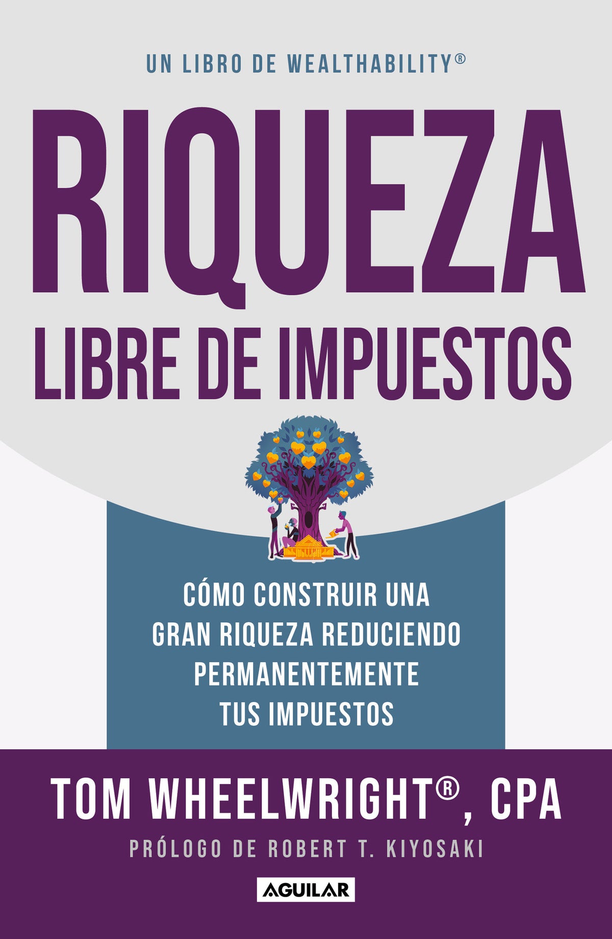 Riqueza libre de impuestos: Cómo construir una gran riqueza reduciendo permanentemente tus impuestos/ Tax-Free Wealth: How to Build Massive Wealth cover (ISBN 9786073848244) [onix:7f74f27cfdee7cac5c29128d77ee4084]