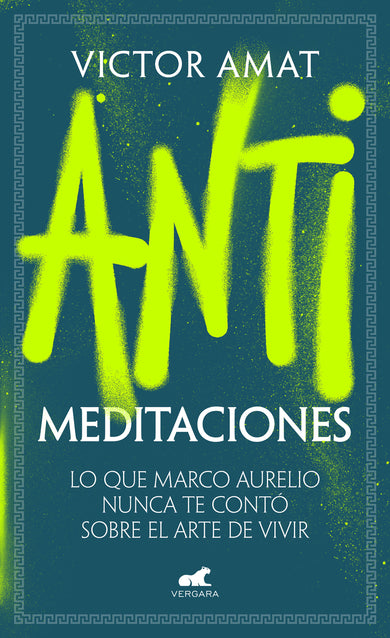 Antimeditaciones: Lo que Marco Aurelio nunca te contó sobre el arte de vivir / Anti-Meditations cover (ISBN 9788419820471) [onix:81a6fcf3ab43485f7a28d270fd972487]