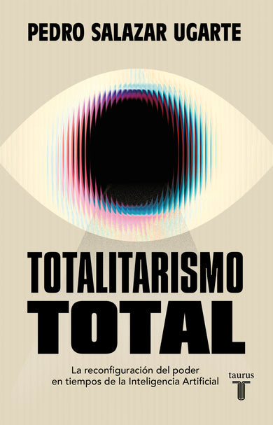 Totalitarismo total / Total Totalitarianism cover (ISBN 9786073871099) [onix:a6a326200005ee355c86f6d80734ed36]