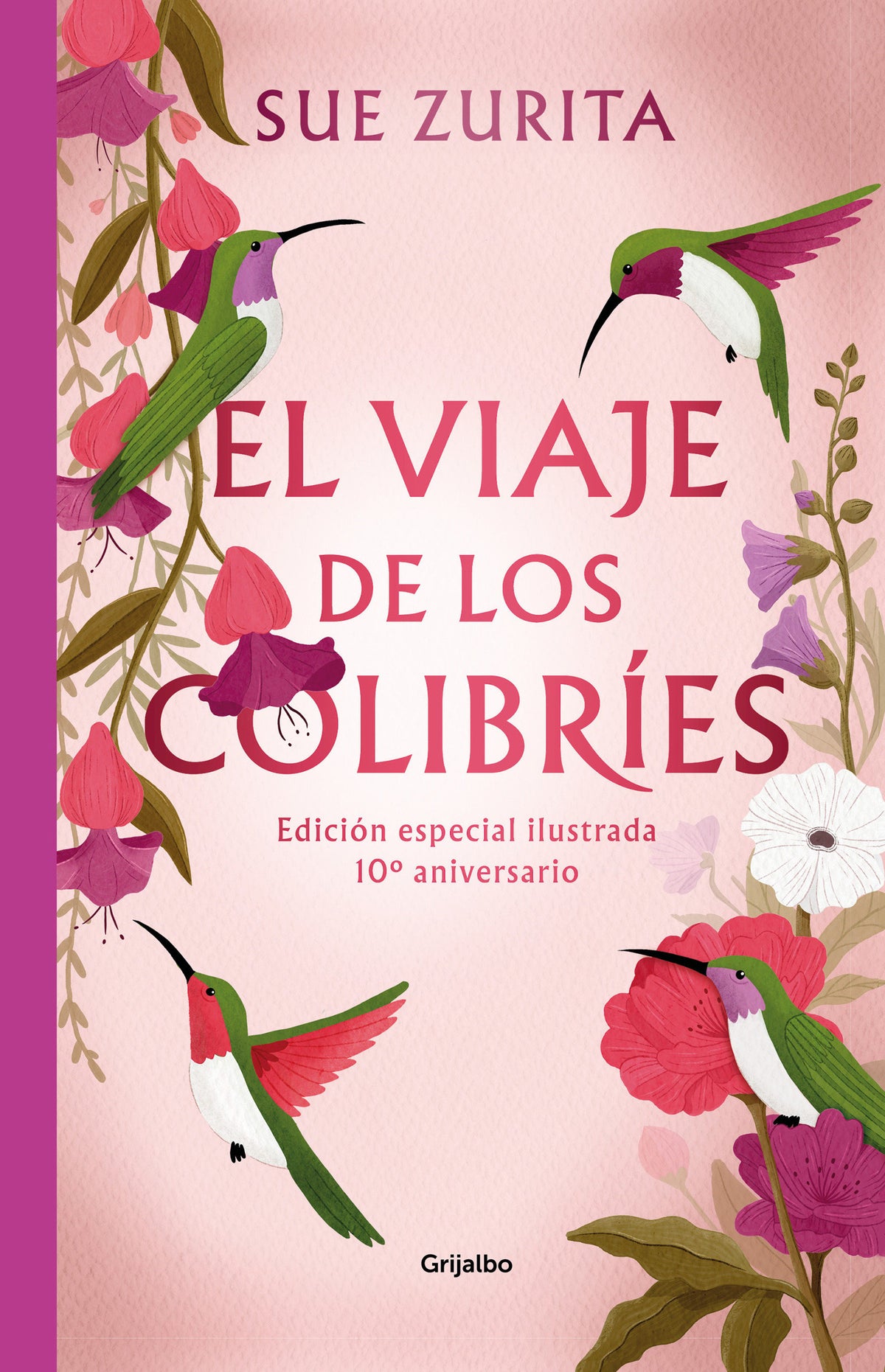 El viaje de los colibríes (Edición especial ilustrada 10° aniversario) / The Jou r ney of the Hummingbirds. Special Illustrated 10th Anniversary Edition cover (ISBN 9786073843683) [onix:b3e433677813d89622ae2e41071509c5]