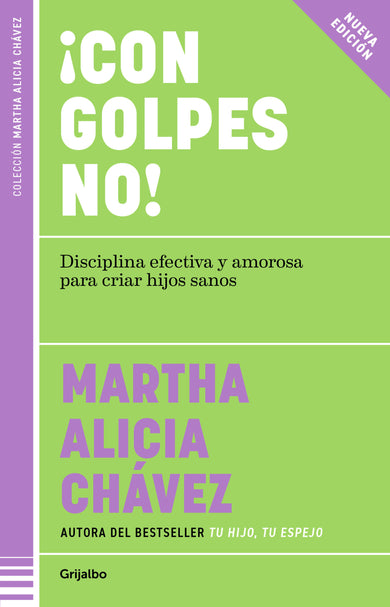 ¡Con golpes no! Disciplina efectiva y amorosa para criar hijos sanos / No Hitting! cover (ISBN 9786073857789) [onix:ff1567229846217566b99b47f58f13d2]