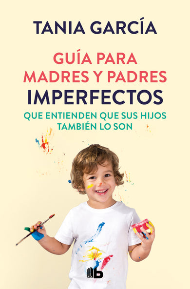 Guía para madres y padres imperfectos que saben que sus hijos también lo son / Guide for Imperfect ParentsWho Know Their Children Are Too cover (ISBN 9788413142678) [onix:1446a968547e65d5402dd31a0e4ad877]