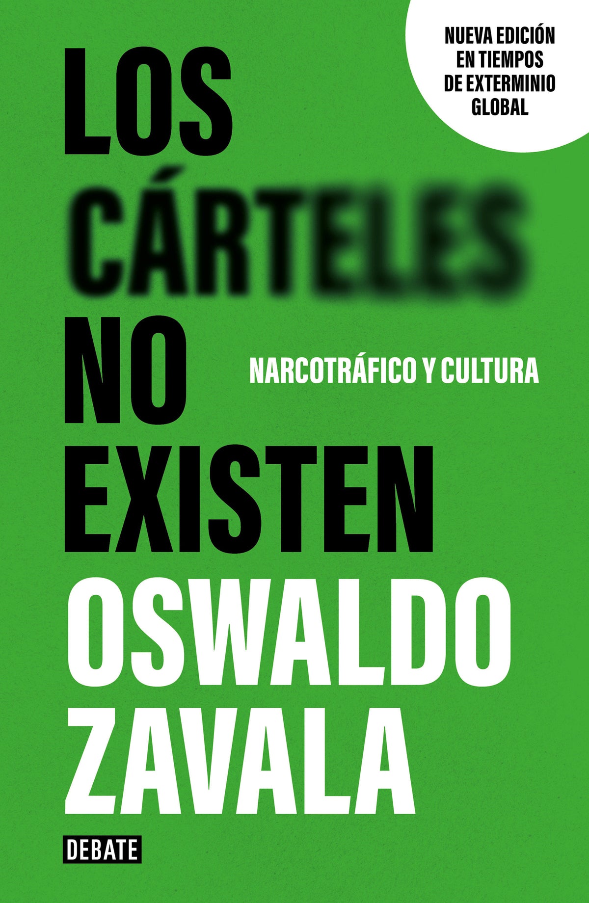 Los cárteles no existen (nueva edición) / Cartels Don't Exist cover (ISBN 9786073867450) [onix:d83ae026d76b9b844bd6d4ded55961da]