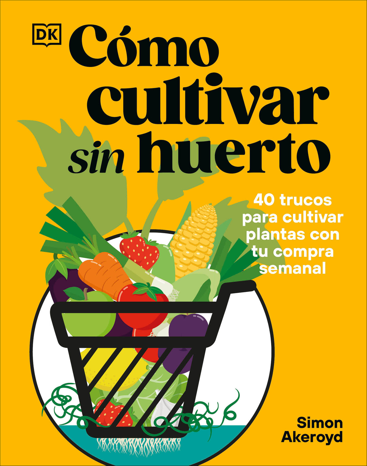 Cómo cultivar sin huerto (Grow Your Groceries) cover (ISBN 9798217312863) [onix:d1388662cbd67d0943497b1cca37a371]