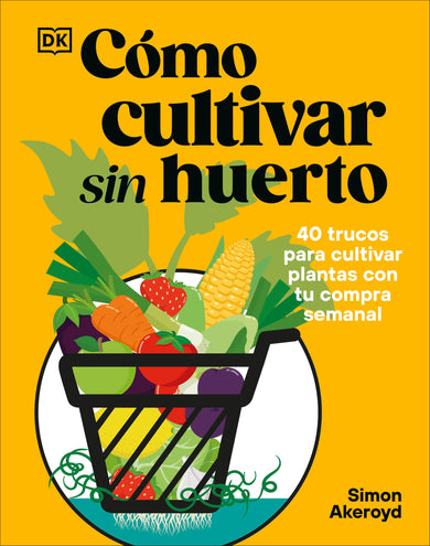 Cómo cultivar sin huerto (Grow Your Groceries) cover (ISBN 9798217312863) [onix:d1388662cbd67d0943497b1cca37a371]