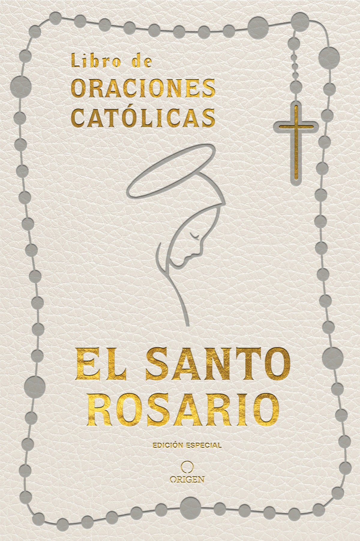 El Santo Rosario: Libro de oraciones católicas- Símil piel blanco / The Holy Rosary: Book of Catholic Prayers- White Leathersoft cover (ISBN 9798890986313) [onix:bcab0d4198ee51b411c7073a2dd71a06]