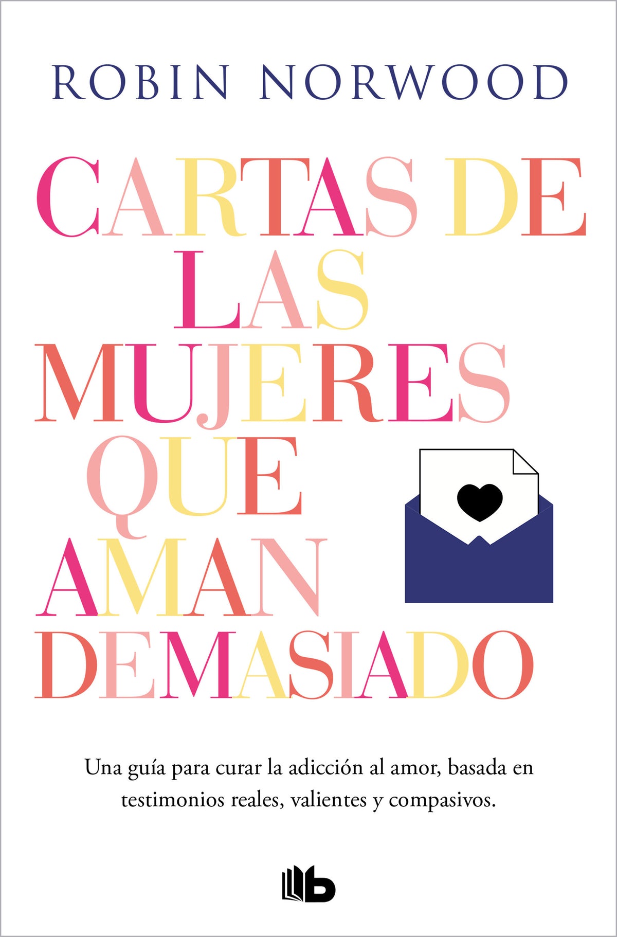 Cartas de las mujeres que aman demasiado / Letters from Women Who Love Too Much cover (ISBN 9788413140377) [onix:04a82a9f9a6183678a8b79cd4f8846b2]
