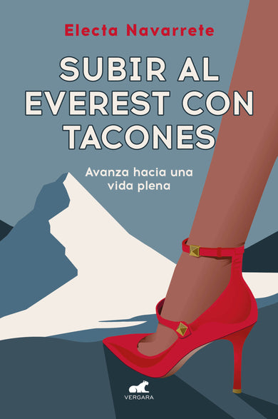 Subir al Everest con tacones: Avanza hacia una vida plena / Climbing Mt. Everest in High Heels cover (ISBN 9788419820372) [onix:7f1baa8a90fd9dbdbf2f754c1247c68c]