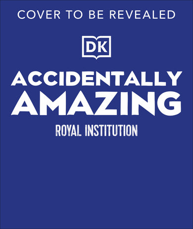 Accidentally Amazing (Royal Institution) cover (ISBN 9798217309276) [onix-asset:61ebf15bc50e6c103ba6deba243578a9c44cc16ce38a601592efc41233cdcab4]