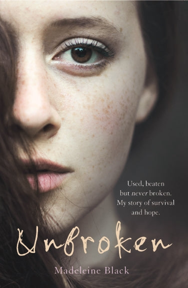 Unbroken - Used, beaten but never broken. My story of survival and hope.