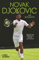 Novak Djokovic - The Biography
