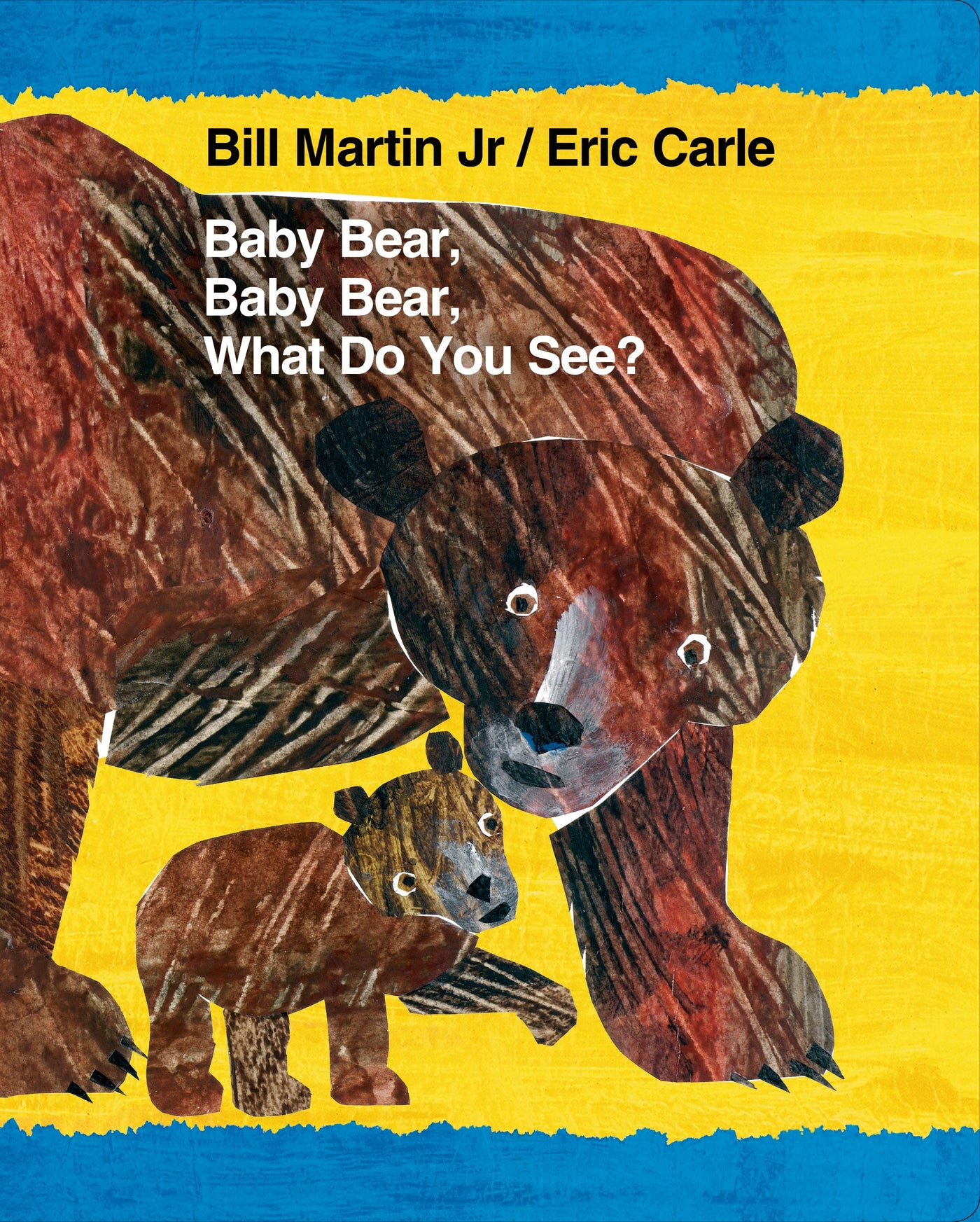 Baby Bear, Baby Bear, What do you See?