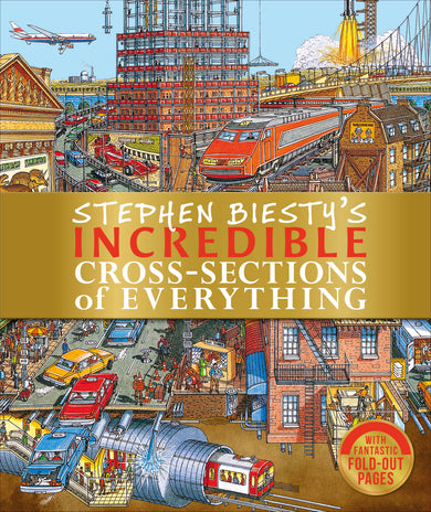Stephen Biesty's Incredible Cross-Sections of Everything