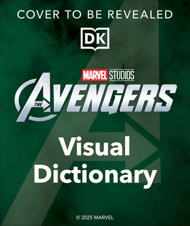 From Endgame to Doomsday: A Marvel Studios Visual Dictionary: Avengers, Allies, and Foes