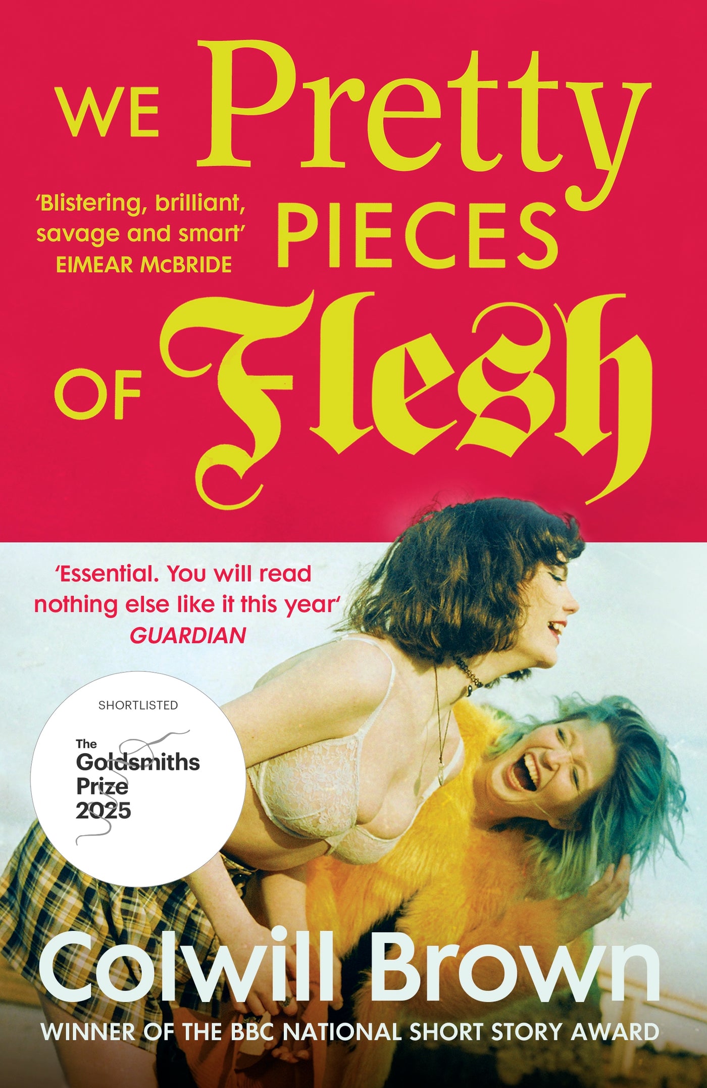 We Pretty Pieces of Flesh