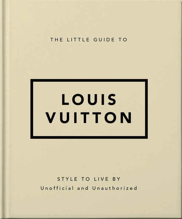 The Little Guide to Louis Vuitton