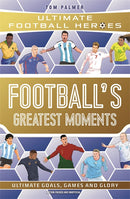 Football's Greatest Moments (Ultimate Football Heroes - The No.1 football series): Collect Them All!-Children’s / Teenage general interest: General knowledge and interesting facts-買書書 BuyBookBook