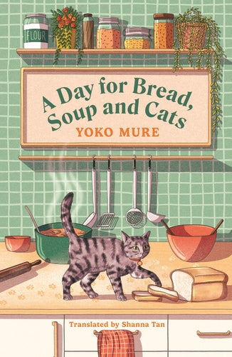 Cover of A Day for Bread, Soup and Cats (ISBN 9781398727021)