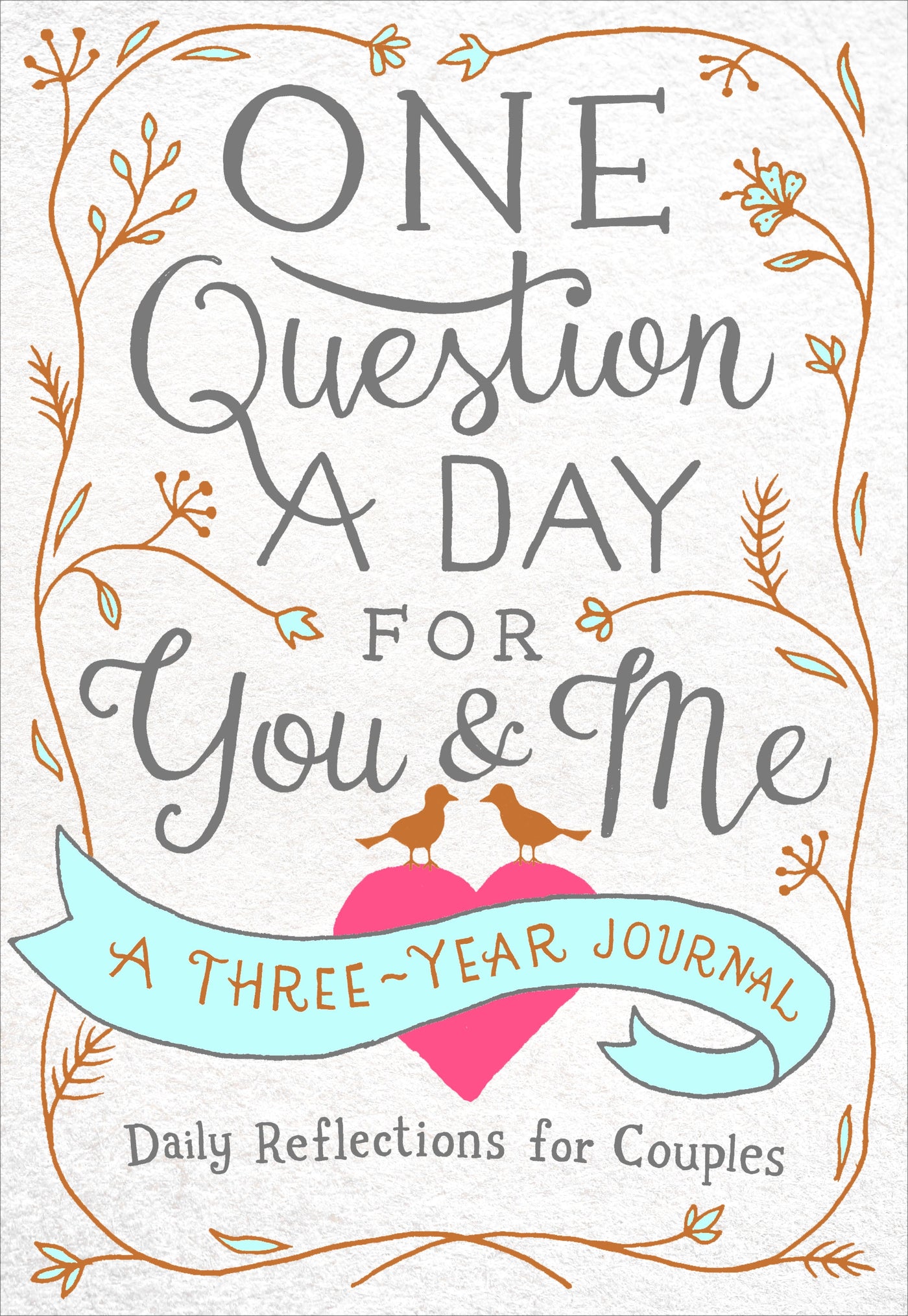 One Question a Day for You & Me: A Three-Year Journal