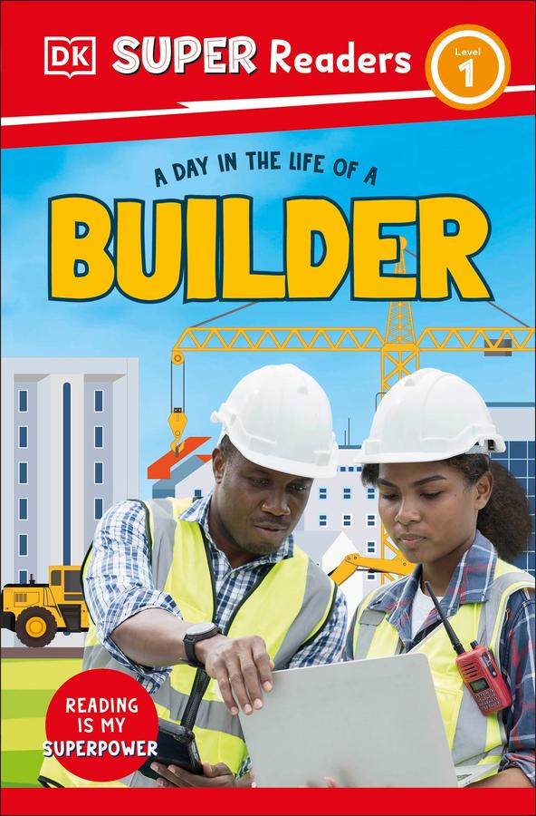 DK Super Readers Level 1 A Day in the Life of a Builder