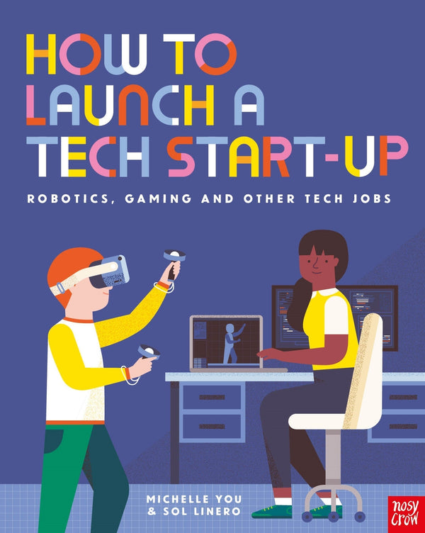 How to Launch a Tech Start-Up: Robotics, Gaming and Other Tech Jobs-Children’s / Teenage general interest: Computing and Information Technology-買書書 BuyBookBook