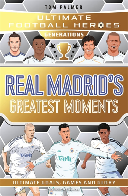 Ultimate Football Heroes Generations: Real Madrid's Greatest Moments