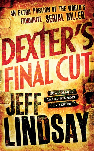 Cover of Dexter's Final Cut (ISBN 9781409109167)