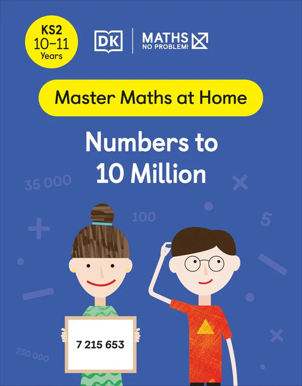 Maths — No Problem! Numbers to 10 Million, Ages 10-11 (Key Stage 2)