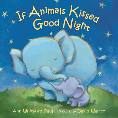 If Animals Kissed Good Night