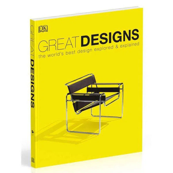 Great Designs- The World's Best Design Explored and Explained (Hardback) DK UK