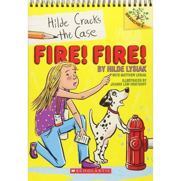 Hilde Cracks the Case #03 Fire! Fire! (Branches) Scholastic