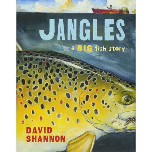 Jangles A Big Fish Story (Hardback) (David Shannon) Scholastic