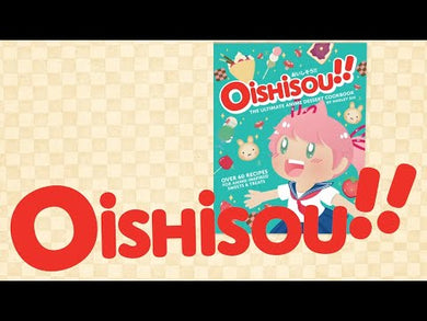 Oishisou!! The Ultimate Anime Dessert Cookbook