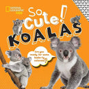 NGK: So Cute! Koalas (Hardback) National Geographic