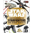 Star Wars Encyclopedia of Starfighters and Other Vehicles (Hardback) DK UK