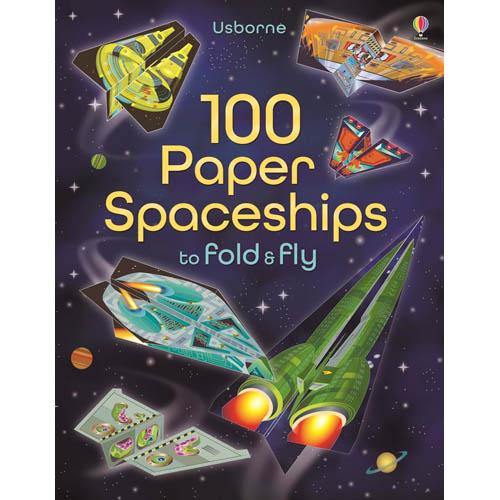 100 Paper Spaceships to Fold and Fly Usborne