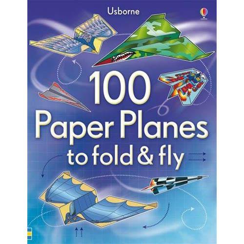 100 Paper Planes to Fold and Fly Usborne