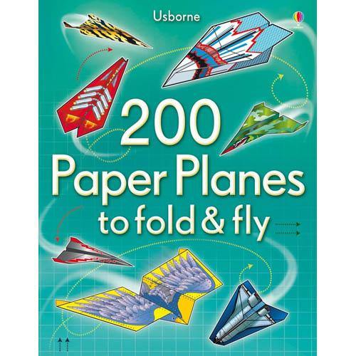 200 Paper Planes to Fold and Fly Usborne