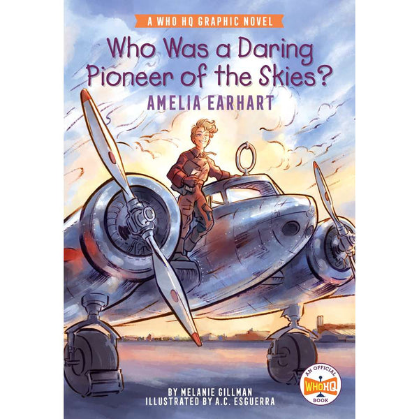 Who Was a Daring Pioneer of the Skies?: Amelia Earhart: A Who HQ Graphic Novel (Who | What | Where Series) (Melanie Gillman)-Nonfiction: 人物傳記 Biography-買書書 BuyBookBook