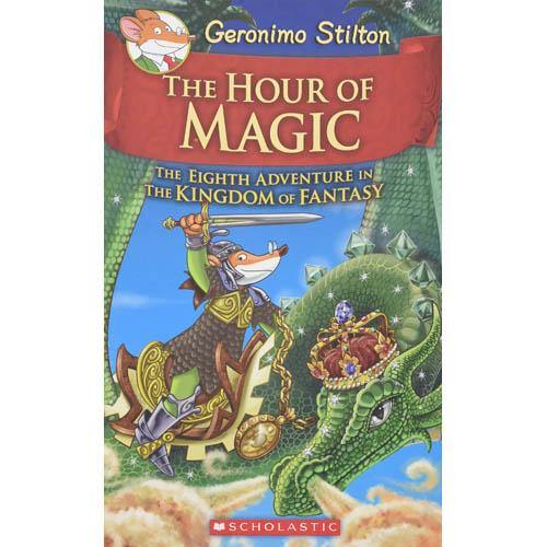 Geronimo Stilton Kingdom of Fantasy #08 The Hour of Magic Scholastic