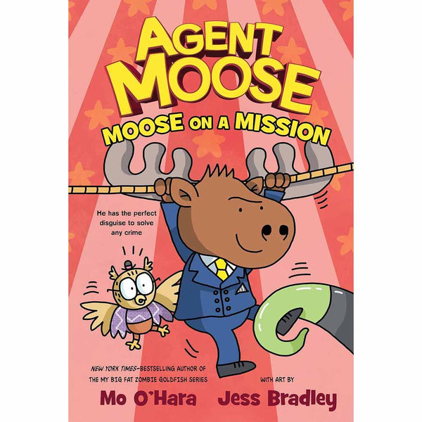 Agent Moose, The #02 Moose on a Mission (Hardback) (Mo O'Hara) First Second
