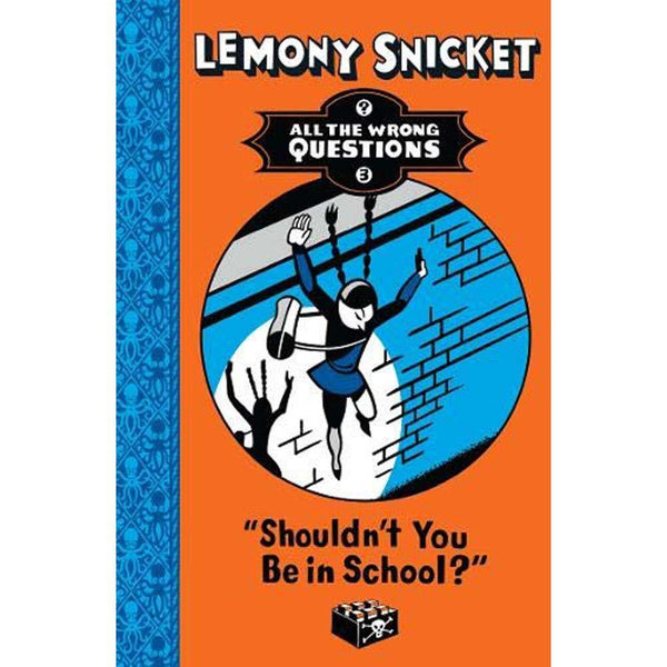 All The Wrong Questions #03 - Shouldn't You Be in School? (Paperback) (Lemony Snicket) Harpercollins (UK)