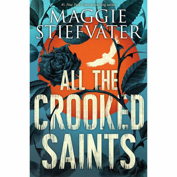 All the Crooked Saints (Maggie Stiefvater) Scholastic UK