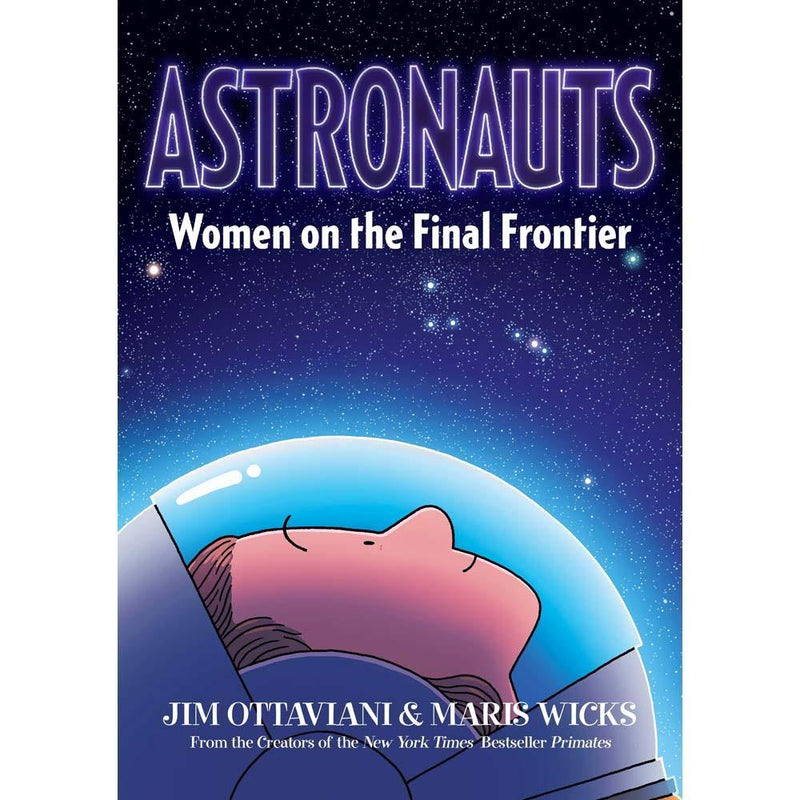 Astronauts: Women on the Final Frontier First Second